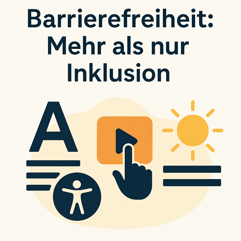 Barrierefreiheit: Mehr als nur Inklusion